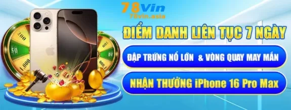 Khuyến Mãi 78VIN – Cơ Hội Nhận Thưởng Hấp Dẫn